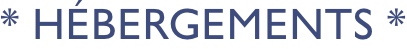 * hébergements *