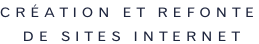 Création et refonte  de sites Internet